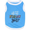 Parisian Pet® dog apparel Is it Friday Yet? Blue Embroidered Dog T-Shirt
