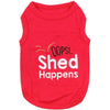 Parisian Pet® Tee's XXS Shed Happens Red Dog T-Shirt