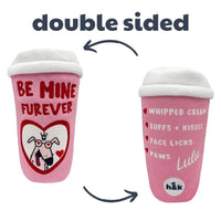 Huxley & Kent dog toys SM Be Mine Furever Latte (Double Sided) Plush Squeak Dog Toy - 2 Sizes